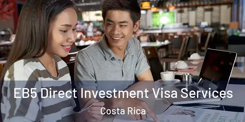  EB5 Direct Investment Visa Services Costa Rica