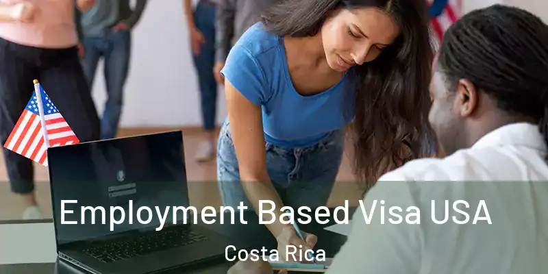  Employment Based Visa USA Costa Rica