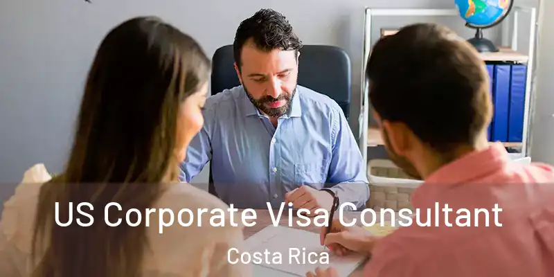  US Corporate Visa Consultant Costa Rica