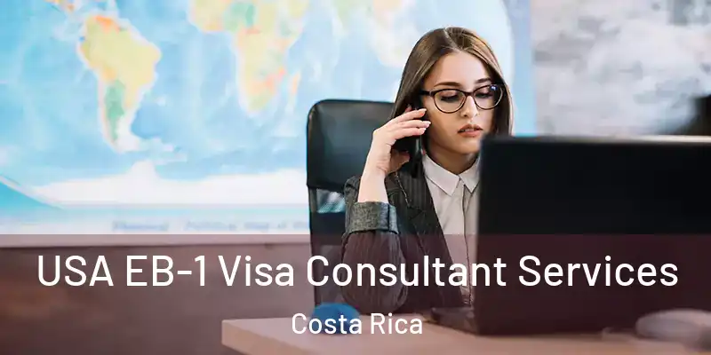 USA EB-1 Visa Consultant Services Costa Rica